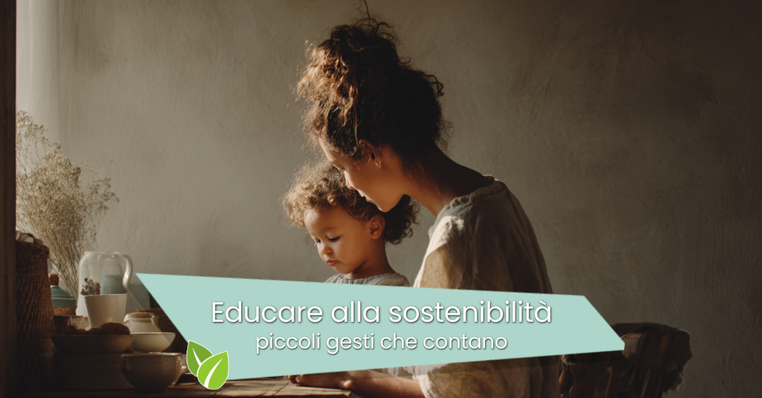 Educare alla Sostenibilità sin da Piccoli, gesti quotidini che contano