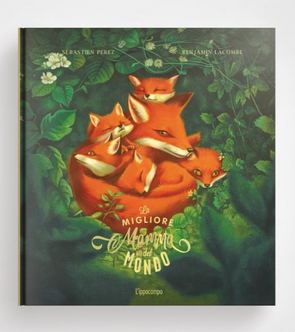 Benjamin Lacombe e Sébastien Perez - La migliore mamma del mondo