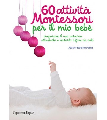 Marie Hèléne Place - 60 attivita' Montessori per il mio bebe'