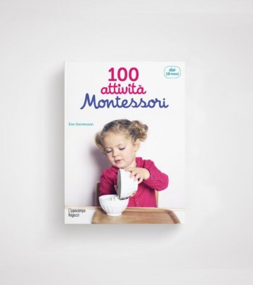 Eve Herrmann - 100 Attività Montessori dai 18 mesi