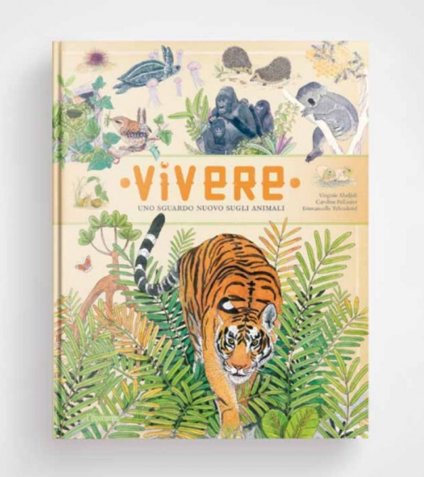 Emmanuelle Tchoukriel, Virginie Aladjidi, Caroline Pellissier - Vivere. Uno sguardo sugli animali